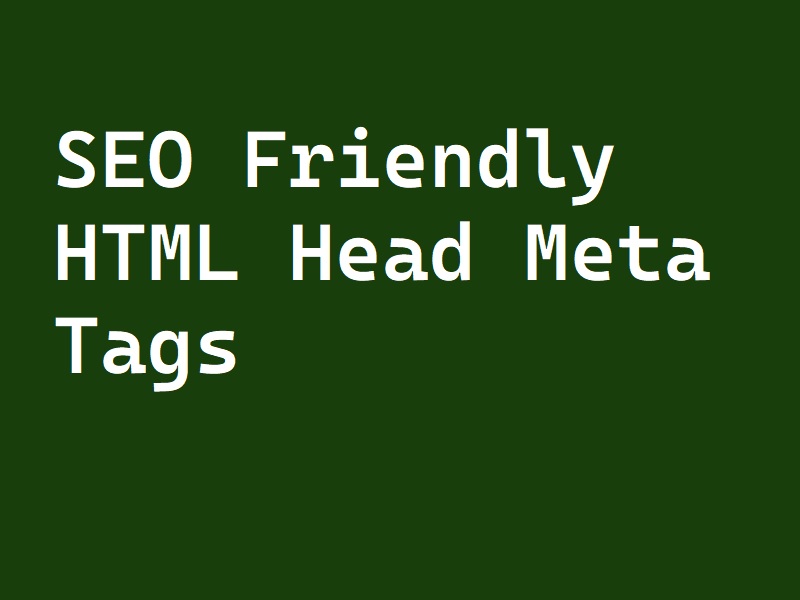 SEO Friendly HTML Head Meta Tags