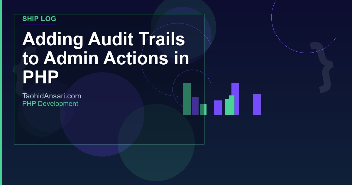 Adding Audit Trails to Admin Actions in PHP