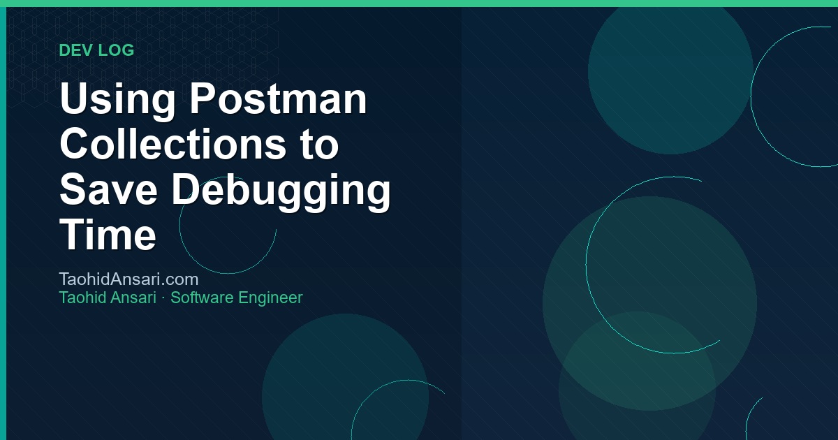 Using Postman Collections to Save Debugging Time