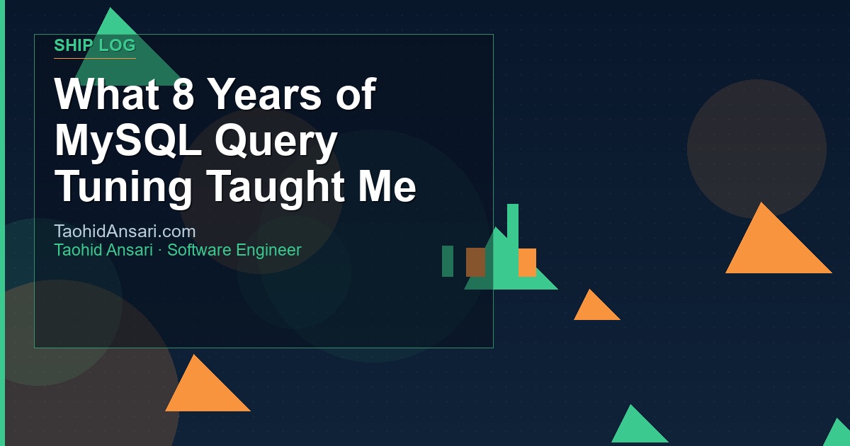What 8 Years of MySQL Query Tuning Taught Me