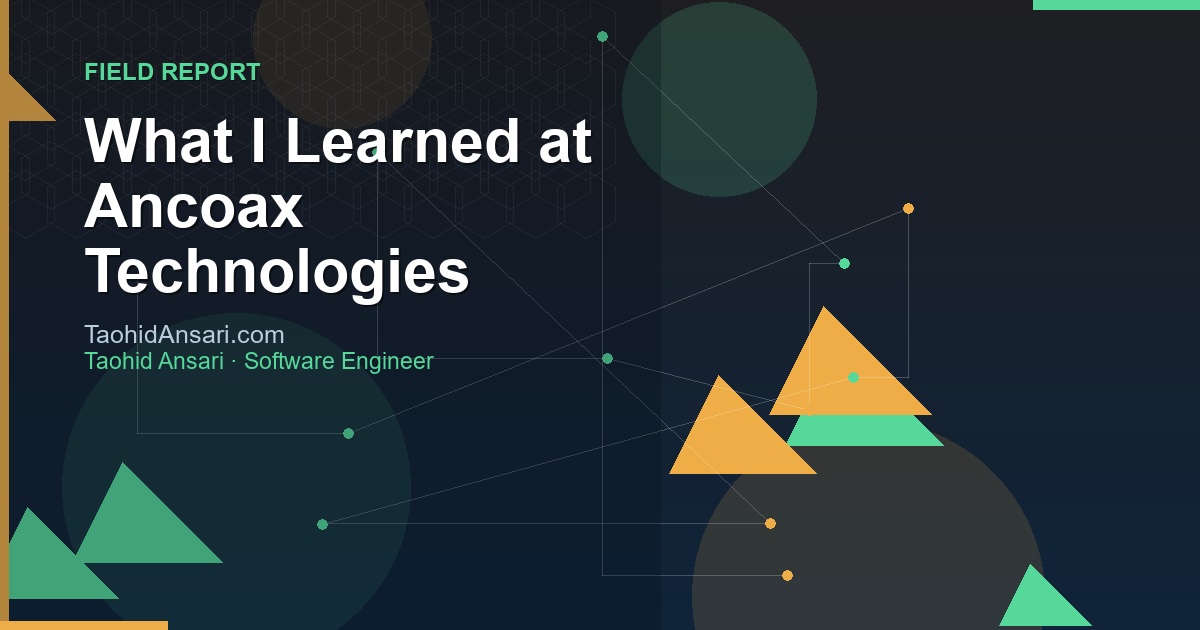 What I Learned at Ancoax Technologies
